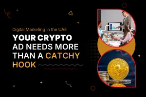 Digital marketing in the UAE for crypto ads, highlighting compliance, targeting, analytics, and growth insights