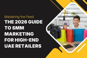 SMM marketing guide for high-end UAE retailers showcasing social media strategy and social media marketing services for online selling setup