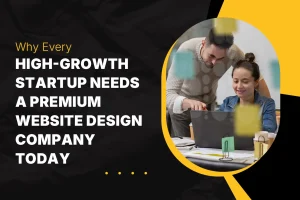 Premium website design company helping high-growth startups build modern, high-converting websites
