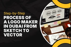 Step-by-Step Process of a Logo Maker in Dubai: From Sketch to Vector