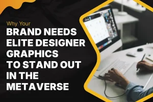 Why Your Brand Needs Elite designer graphics to Stand Out in the Metaverse