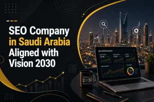 SEO Company in Saudi Arabia Aligned with Vision 2030