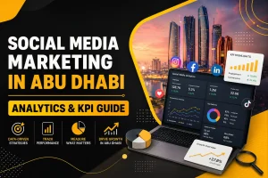 Social Media Marketing in Abu Dhabi - Analytics & KPI Guide